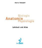 book Anatomie, Biologie, Physiologie - Lehrbuch und Atlas