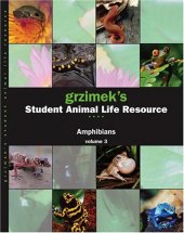 book Grzimek's Student Animal Life Resource: Amphibians (3 Volume Set)