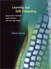 book Learning and Soft Computing: Support Vector Machines, Neural Networks and Fuzzy Logic Models