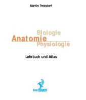 book Anatomie, Biologie, Physiologie. Lehrbuch und Atlas