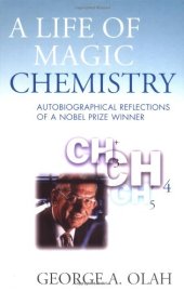 book A life of magic chemistry: autobiographical reflections of a nobel prize winner