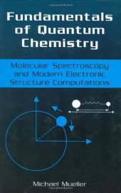 book Fundamentals of Quantum Chemistry: Molecular Spectroscopy and Modern Electronic Structure Computations