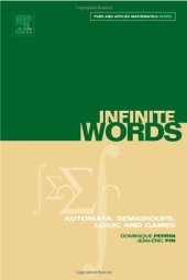 book Infinite words: automata, semigroups, logic and games