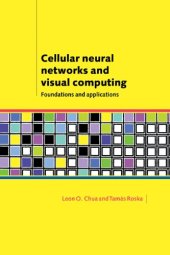 book Cellular neural networks and visual computing: foundation and applications