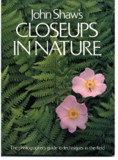 book John Shaw's Closeups in Nature