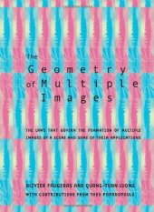 book The geometry of multiple images: the laws that govern the formation of multiple images of a scene and some of their applications