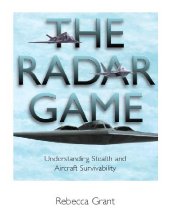 book The radar game: Understanding stealth and aircraft survivability