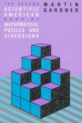 book The Second Scientific American Book of Mathematical Puzzles and Diversions