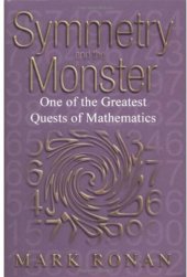 book Symmetry and the monster: one of the greatest quests of mathematics