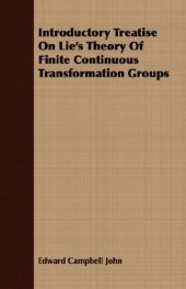 book Introductory Treatise On Lie's Theory Of Finite Continuous Transformation Groups 