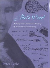 book Abel's proof: sources and meaning of mathematical unsolvability