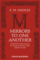 book Mirrors to One Another: Emotion and Value in Jane Austen and David Hume