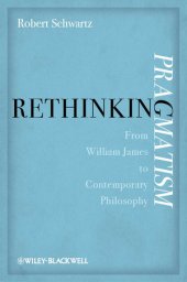 book Rethinking Pragmatism: From William James to Contemporary Philosophy