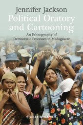 book Political Oratory and Cartooning: An Ethnography of Democratic Processes in Madagascar