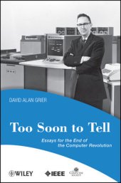 book Too Soon to Tell: Essays for the End of the Computer Revolution