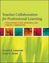 book Teacher Collaboration for Professional Learning: Facilitating Study, Research, and Inquiry Communities