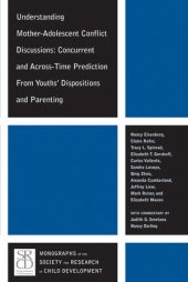 book Understanding Mother-Adolescent Conflict Discussions: Concurrent and Across-Time Prediction from Youths' Dispositions and Parenting