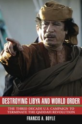 book Destroying Libya and World Order: The Three-Decade U.S. Campaign to Terminate the Qaddafi Revolution