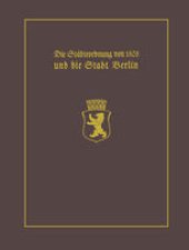 book Die Städteordnung von 1808 und die Stadt Berlin: Mit einem Beitrag Stadtgeschichte Berlins als wissenschaftliche Disziplin. Paul Clauswitz und der Beginn einer selbständigen Berlin-Geschichtsschreibung