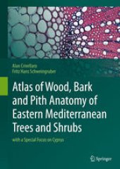 book Atlas of Wood, Bark and Pith Anatomy of Eastern Mediterranean Trees and Shrubs: with a Special Focus on Cyprus