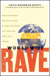 book World Wide Rave: Creating triggers that get millions of people to spread your ideas and share your stories