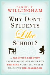 book Why Don't Students Like School?: A Cognitive Scientist Answers Questions About How the Mind Works and What It Means for the Classroom