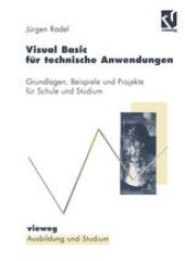 book Visual Basic für technische Anwendungen: Grundlagen, Beispiele und Projekte für Schule und Studium