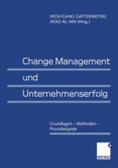 book Change Management und Unternehmenserfolg: Grundlagen — Methoden — Praxisbeispiele