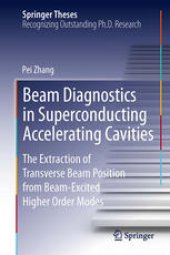 book Beam Diagnostics in Superconducting Accelerating Cavities: The Extraction of Transverse Beam Position from Beam-Excited Higher Order Modes