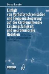 book Einfluß von Vorhofsynchronisation und Frequenzsteigerung auf die kardiopulmonale Leistungsfähigkeit und neurohumorale Reaktion: Stellenwert der frequenzvariablen Stimulation