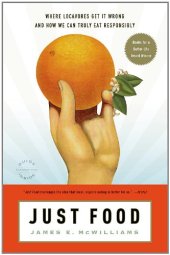 book Just Food: Where Locavores Get It Wrong and How We Can Truly Eat Responsibly