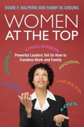 book Women at the Top: Powerful Leaders Tell Us How to Combine Work and Family