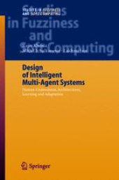 book Design of Intelligent Multi-Agent Systems: Human-Centredness, Architectures, Learning and Adaptation