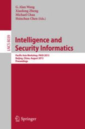 book Intelligence and Security Informatics: Pacific Asia Workshop, PAISI 2013, Beijing, China, August 3, 2013. Proceedings