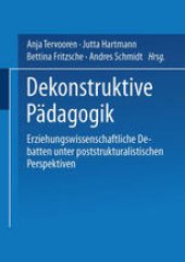 book Dekonstruktive Pädagogik: Erziehungswissenschaftliche Debatten unter poststrukturalistischen Perspektiven