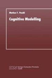 book Cognitive Modelling: Ein Beitrag zur Cognitive Science aus der Perspektive des Konstruktivismus und des Konnektionismus