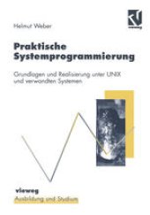 book Praktische Systemprogrammierung: Grundlagen und Realisierung unter UNIX und verwandten Systemen