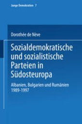 book Sozialdemokratische und sozialistische Parteien in Südosteuropa: Albanien, Bulgarien und Rumänien 1989–1997