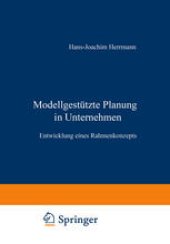 book Modellgestützte Planung in Unternehmen: Entwicklung eines Rahmenkonzepts