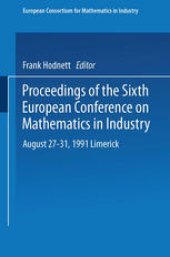 book Proceedings of the Sixth European Conference on Mathematics in Industry August 27–31, 1991 Limerick