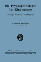 book Die Psychopathologie des Kindesalters: Vorlesungen für Mediziner und Pädagogen