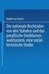 book Die nationale Rechtsidee von den Ständen und das preußische Dreiklassenwahlsystem: Eine sozial-historische Studie