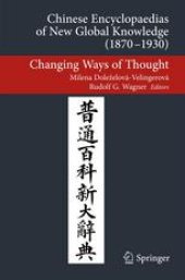 book Chinese Encyclopaedias of New Global Knowledge (1870-1930): Changing Ways of Thought