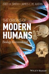 book The Origins of Modern Humans: Biology Reconsidered