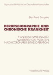 book Berufsbiographie und chronische Krankheit: Handlungsrationalität am Beispiel von Patienten nach koronarer Bypassoperation