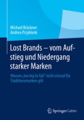 book Lost Brands - vom Aufstieg und Niedergang starker Marken: Warum "too big to fail" nicht einmal für Traditionsmarken gilt