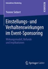 book Einstellungs- und Verhaltenswirkungen im Event-Sponsoring: Wirkungsmodell, Befunde und Implikationen