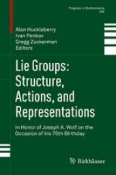 book Lie Groups: Structure, Actions, and Representations: In Honor of Joseph A. Wolf on the Occasion of his 75th Birthday