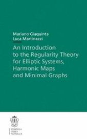 book An Introduction to the Regularity Theory for Elliptic Systems, Harmonic Maps and Minimal Graphs