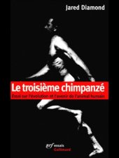 book Le Troisième Chimpanzé, Essai sur l'évolution et l'avenir de l'animal humain